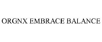 ORGNX EMBRACE BALANCE