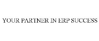 YOUR PARTNER IN ERP SUCCESS