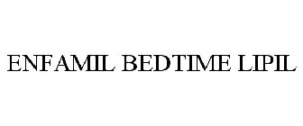 ENFAMIL BEDTIME LIPIL