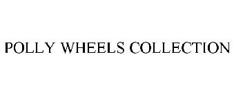 POLLY WHEELS COLLECTION