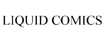 LIQUID COMICS