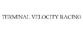 TERMINAL VELOCITY RACING