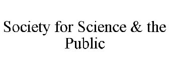 SOCIETY FOR SCIENCE & THE PUBLIC