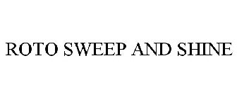 ROTO SWEEP AND SHINE