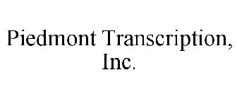 PIEDMONT TRANSCRIPTION, INC.