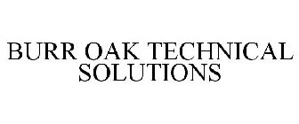 BURR OAK TECHNICAL SOLUTIONS