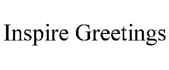 INSPIRE GREETINGS
