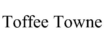 TOFFEE TOWNE