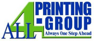 4-ALL PRINTING GROUP ALWAYS ONE STEP AHEAD