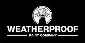 WEATHERPROOF PAINT COMPANY