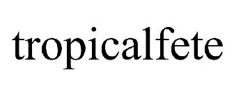 TROPICALFETE
