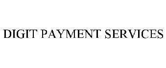 DIGIT PAYMENT SERVICES