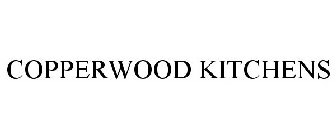 COPPERWOOD KITCHEN