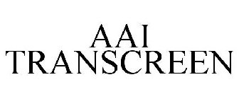 AAI TRANSCREEN