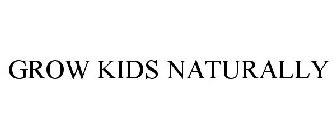 GROW KIDS NATURALLY