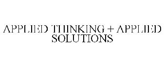 APPLIED THINKING + APPLIED SOLUTIONS