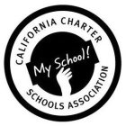 CALIFORNIA CHARTER SCHOOLS ASSOCIATION MY SCHOOL!