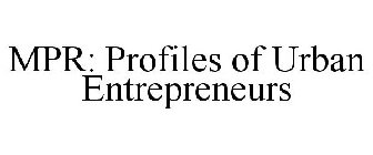 MPR: PROFILES OF URBAN ENTREPRENEURS