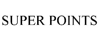SUPER POINTS