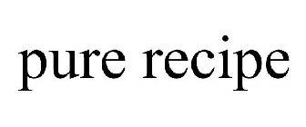 PURE RECIPE