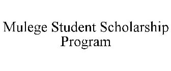 MULEGE STUDENT SCHOLARSHIP PROGRAM