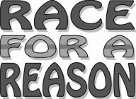 RACE FOR A REASON