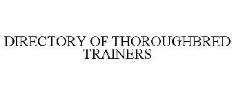 DIRECTORY OF THOROUGHBRED TRAINERS