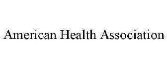 AMERICAN HEALTH ASSOCIATION