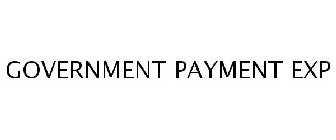 GOVERNMENT PAYMENT EXP