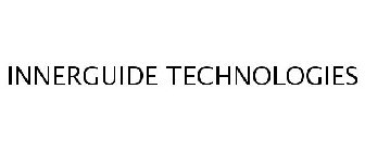 INNERGUIDE TECHNOLOGIES