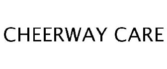 CHEERWAY CARE