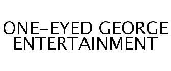 ONE-EYED GEORGE ENTERTAINMENT