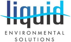 LIQUID ENVIRONMENTAL SOLUTIONS