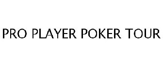 PRO PLAYER POKER TOUR