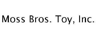 MOSS BROS. TOY, INC.