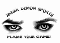 INNER DEMON SPORTS FLAME YOUR GAME!