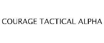 COURAGE TACTICAL ALPHA