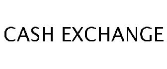 CASH EXCHANGE