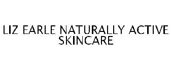 LIZ EARLE NATURALLY ACTIVE SKINCARE