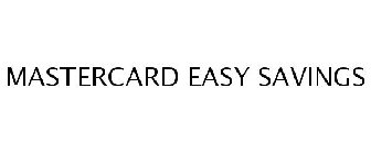 MASTERCARD EASY SAVINGS