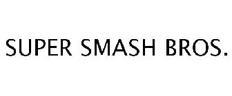 SUPER SMASH BROS.