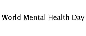 WORLD MENTAL HEALTH DAY