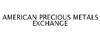 AMERICAN PRECIOUS METALS EXCHANGE
