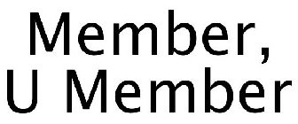 MEMBER, U MEMBER