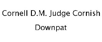 CORNELL D.M. JUDGE CORNISH DOWNPAT