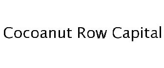 COCOANUT ROW CAPITAL