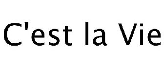 C'EST LA VIE