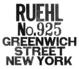 RUEHL NO.925 GREEWICH STREET NEW YORK