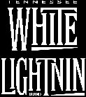 TENNESSEE WHITE LIGHTNIN BRAND