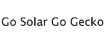 GO SOLAR GO GECKO